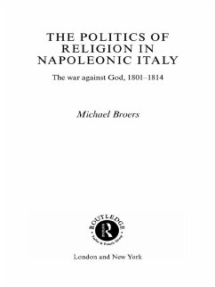 Politics and Religion in Napoleonic Italy (eBook, ePUB) - Broers, Michael