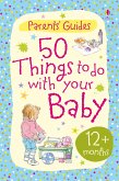 50 things to do with your baby 12+ months (eBook, ePUB)