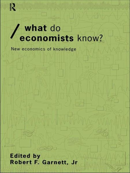 What do Economists Know? (eBook, ePUB) What do Economists Know? (eBook, ePUB)