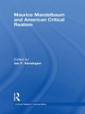 Maurice Mandelbaum and American Critical Realism (eBook, PDF) Maurice Mandelbaum and American Critical Realism (eBook, PDF)