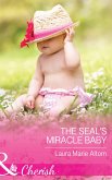 The SEAL's Miracle Baby (Mills & Boon Cherish) (Cowboy SEALs, Book 1) (eBook, ePUB)