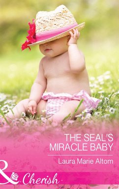 The SEAL's Miracle Baby (eBook, ePUB) - Altom, Laura Marie