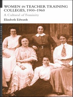 Women in Teacher Training Colleges, 1900-1960 (eBook, ePUB) - Edwards, Elizabeth