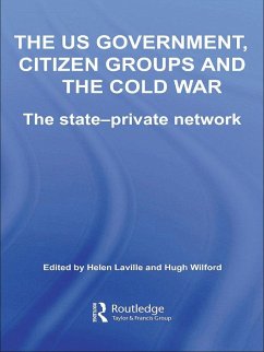 The US Government, Citizen Groups and the Cold War (eBook, PDF)