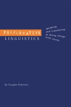 Performative Linguistics (eBook, ePUB) - Robinson, Douglas