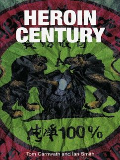 Heroin Century (eBook, ePUB) - Carnwath, Tom; Smith, Ian