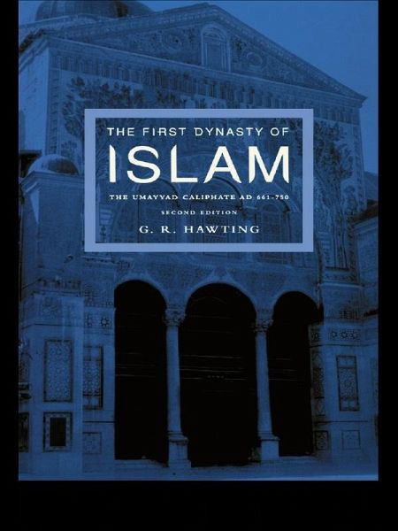 The First Dynasty of Islam (eBook, PDF) The First Dynasty of Islam (eBook, PDF)