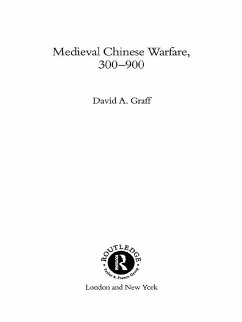 Medieval Chinese Warfare 300-900 (eBook, PDF) - Graff, David