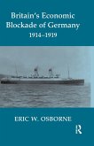 Britain's Economic Blockade of Germany, 1914-1919 (eBook, ePUB)