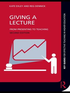 Giving a Lecture (eBook, PDF) - Exley, Kate; Dennick, Reg