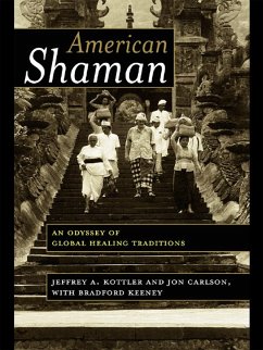 American Shaman (eBook, ePUB) - Kottler, Jeffrey A.; Carlson, Jon; Keeney, Bradford