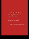 The Tyranny of Health (eBook, ePUB)