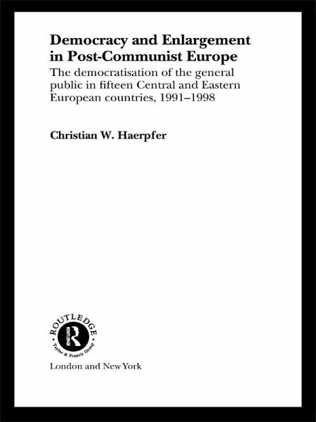 Democracy and Enlargement in Post-Communist Europe (eBook, ePUB) Democracy and Enlargement in Post-Communist Europe (eBook, ePUB)