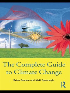 The Complete Guide to Climate Change (eBook, PDF) - Dawson, Brian; Spannagle, Matt