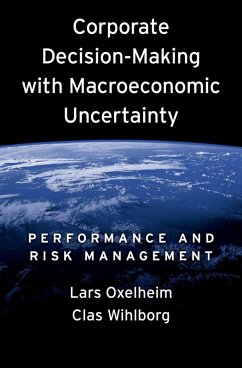 Corporate Decision-Making with Macroeconomic Uncertainty (eBook, ePUB) - Oxelheim, Lars; Wihlborg, Clas