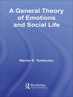 A General Theory of Emotions and Social Life (eBook, PDF) - Tenhouten, Warren D.