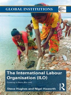 International Labour Organization (ILO) (eBook, PDF) - Hughes, Steve; Haworth, Nigel