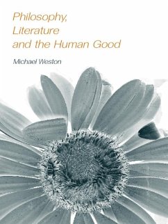 Philosophy, Literature and the Human Good (eBook, PDF) - Weston, Michael