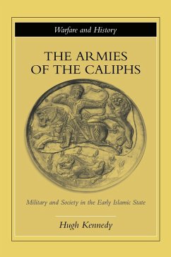 The Armies of the Caliphs (eBook, PDF) - Kennedy, Hugh