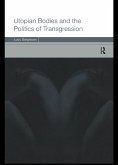 Utopian Bodies and the Politics of Transgression (eBook, ePUB)