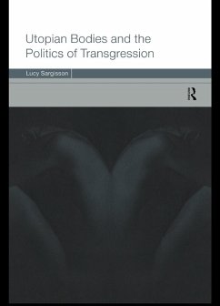Utopian Bodies and the Politics of Transgression (eBook, ePUB) - Sargisson, Lucy