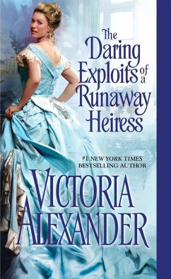 The Daring Exploits of a Runaway Heiress (eBook, ePUB) - Alexander, Victoria