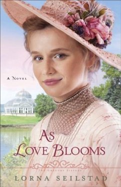 Cover As Love Blooms (The Gregory Sisters Book #3) (eBook, ePUB)