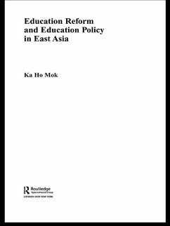 Education Reform and Education Policy in East Asia (eBook, PDF) - Mok, Ka-Ho