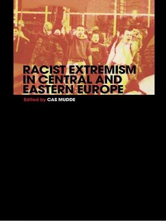 Racist Extremism in Central & Eastern Europe (eBook, PDF) - Mudde, Cas
