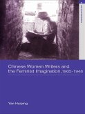 Chinese Women Writers and the Feminist Imagination, 1905-1948 (eBook, ePUB)