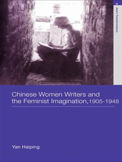 Chinese Women Writers and the Feminist Imagination, 1905-1948 (eBook, ePUB) - Yan, Haiping