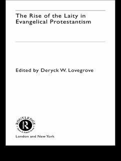 The Rise of the Laity in Evangelical Protestantism (eBook, PDF) Cover The Rise of the Laity in Evangelical Protestantism (eBook, PDF)