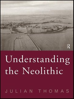 Understanding the Neolithic (eBook, PDF) - Thomas, Julian