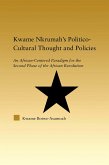 Kwame Nkrumah's Politico-Cultural Thought and Politics (eBook, ePUB) Kwame Nkrumah's Politico-Cultural Thought and Politics (eBook, ePUB)