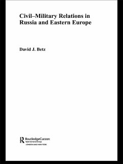 Civil-Military Relations in Russia and Eastern Europe (eBook, PDF) - Betz, David