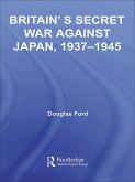 Britain's Secret War against Japan, 1937-1945 (eBook, ePUB)