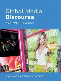 Global Media Discourse (eBook, PDF) - Machin, David; Leeuwen, Theo Van