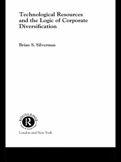 Technological Resources and the Logic of Corporate Diversification (eBook, ePUB) - Silverman, Brian S