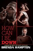 How Can I Be Down? (eBook, ePUB)