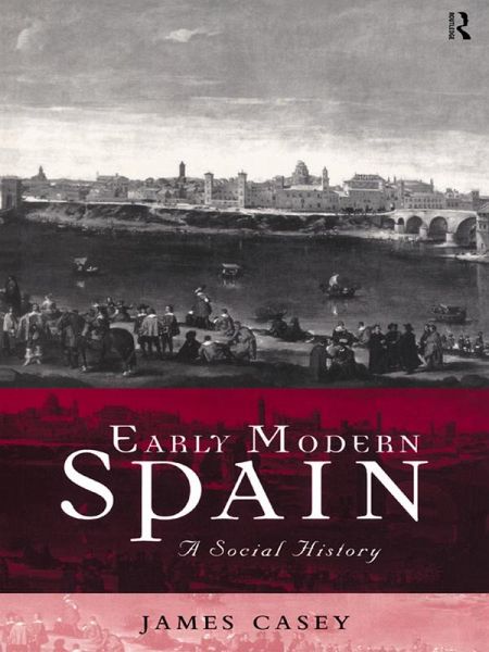 Early Modern Spain (eBook, PDF)