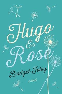Hugo & Rose (eBook, ePUB) - Foley, Bridget