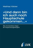 »Und dann bin ich auch noch Hauptschule gekommen...« (eBook, ePUB) »Und dann bin ich auch noch Hauptschule gekommen...« (eBook, ePUB)