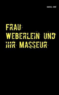 Frau Weberlein und ihr Masseur (eBook, ePUB)