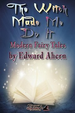 The Witch Made Me Do It - Ahern, Edward