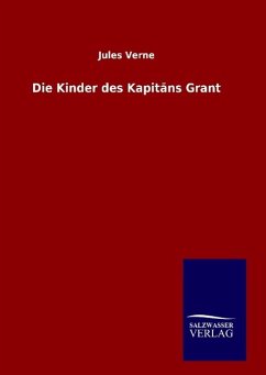 Die Kinder des Kapitäns Grant - Verne, Jules