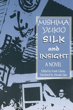 Silk and Insight (eBook, ePUB) - Mishima, Yukio; Gibney, Frank; Sato, Hiro