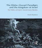 The Elisha-Hazael Paradigm and the Kingdom of Israel (eBook, PDF)