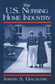 The US Nursing Home Industry (eBook, ePUB)
