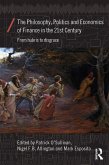 The Philosophy, Politics and Economics of Finance in the 21st Century (eBook, ePUB)