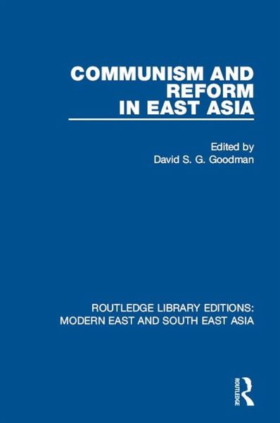Communism and Reform in East Asia (RLE Modern East and South East Asia) (eBook, ePUB) Communism and Reform in East Asia (RLE Modern East and South East Asia) (eBook, ePUB)